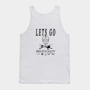 Lets go Breath Salty  Hook skull style Tank Top